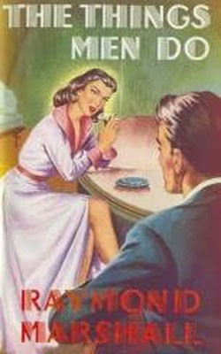 The things men do by Raymond Marshall, James Hadley Chase