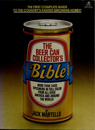 The Beer Can Collector's Bible Jack Martells