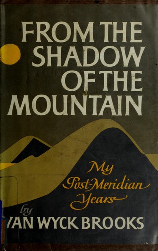 From the shadow of the mountain by Van Wyck Brooks