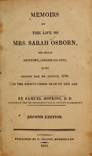 Memoirs of the life of Mrs. Sarah Osborn, who died at Newport, (Rhode-Island), on the second day of August, 1796 by Hopkins, Samuel
