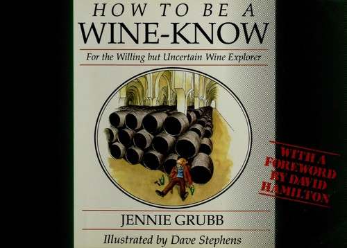 How to be a wine-know by Jennie Grubb