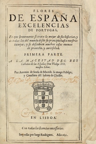 Flores de España excelencias de Portugal by António de Sousa de Macedo
