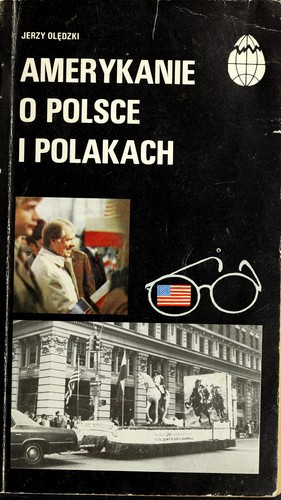 Amerykanie o Polsce i Polakach by Jerzy Olędzki