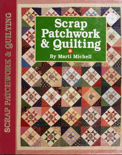 Scrap patchwork & quilting by Marti Michell
