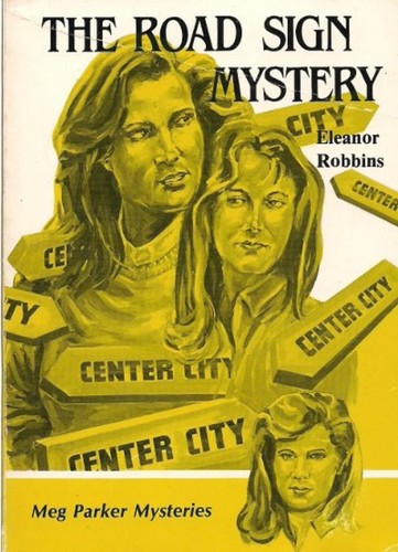 The Road Sign Mystery (Meg Parker Mysteries) by Eleanor Robbins