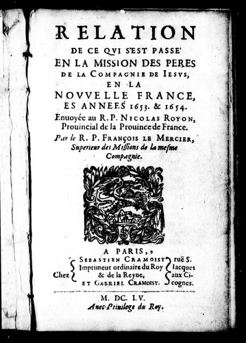Relation de ce qui s'est passé en la mission des pères de la Compagnie de Jesus, en la Nouvelle France, es années 1653 & 1654 by François Le Mercier