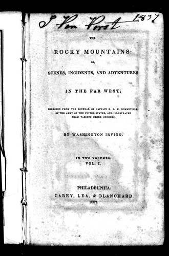 The Rocky Mountains, or, Scenes, incidents and adventures in the Far West by Washington Irving