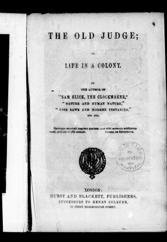 The old judge, or, Life in a colony by Thomas Chandler Haliburton