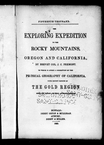 The exploring expedition to the Rocky Mountains, Oregon and California by John Charles Frémont