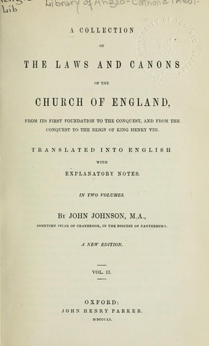 A collection of the laws and canons of the Church of England from its first foundation to the conquest, and from the conquest to the reign of King Henry VIII by Church of England