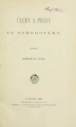 Čechy a Prusy ve Stredověku by Jaroslav Goll