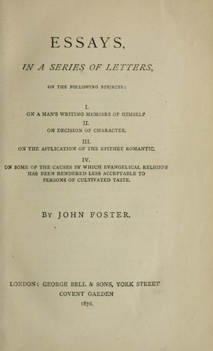 Essays, in a series of letters, on the following subjects by John Foster