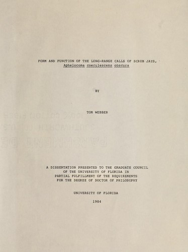 Form and function of the long-range calls of Scrub Jays, Aphelocoma coerulescens obscura by Tom Webber