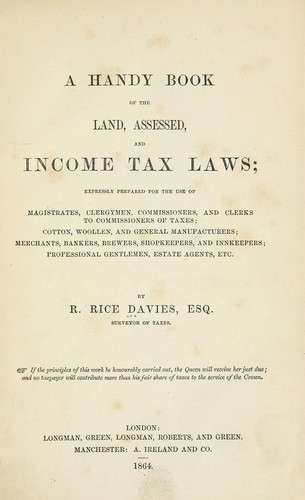 A handy book of the land, assessed, and income tax laws by R. Rice Davies