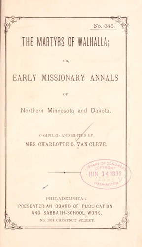 The martyrs of Walhalla by Charlotte Ouisconsin (Clark) Mrs Van Cleve
