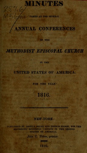 Minutes taken at the several annual conferences of the Methodist Episcopal Church in the United States of America for the year 1816 by