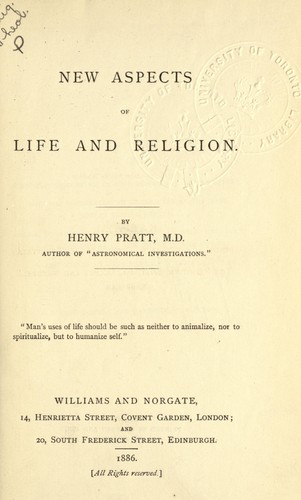 New aspects of life and religion by Henry Pratt
