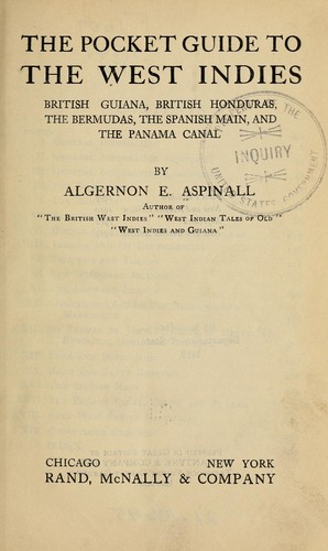 The pocket guide to the West Indies, British Guiana, British Honduras, the Bermudas, the Spanish Main, and the Panama canal by Algernon E. Aspinall