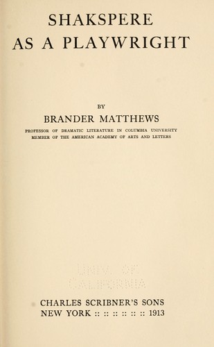 Shakespere as a playwright by Matthews, Brander