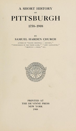 A short history of Pittsburgh by Samuel Harden Church