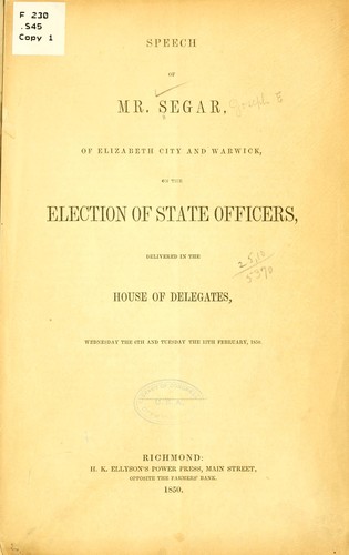 Speech of Mr. Segar, of Elizabeth City and Warwick, on the election of state officers by Segar, Joseph Eggleston