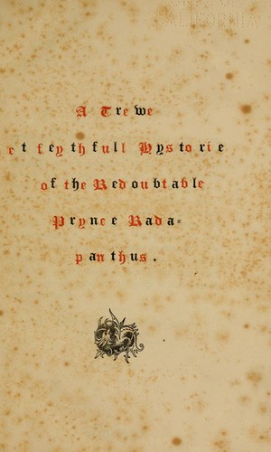A trewe & feythfull hystorie of the redoubtable Prynce Radapanthus by J. Addey Repton