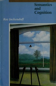 Semantics and cognition by Ray S. Jackendoff