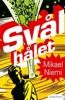 Svålhålet by Mikael Niemi