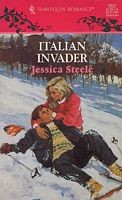 Italian Invader (Jessica Steele, Harlequin Romance, No. 3327) Jessica Steele