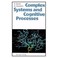 Cover of: Complex systems and cognitive processes by Roberto Serra