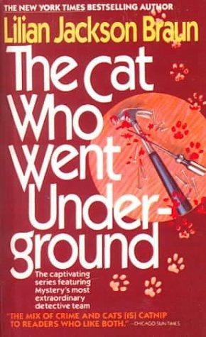 The Cat Who Went Underground by Lilian Jackson Braun