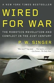 Cover of: Wired for war by P. W. Singer