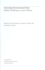 Governing environmental flows by Gert Spaargaren, Arthur P. J. Mol, Frederick H. Buttel