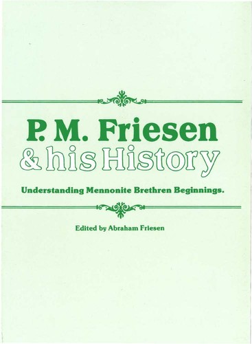 P.M. Friesen and his History by Abraham Friesen, ed.