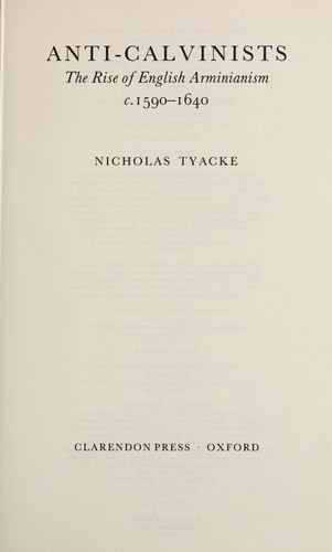 Anti-Calvinists by Nicholas Tyacke