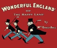 Wonderful England! by Ames, Ernest Mrs.