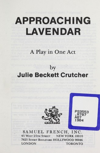 Approaching Lavendar : a play in one act by
