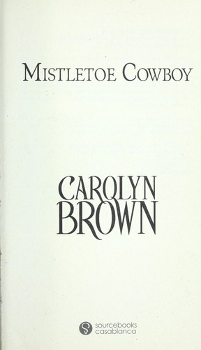 Mistletoe cowboy by Carolyn Brown