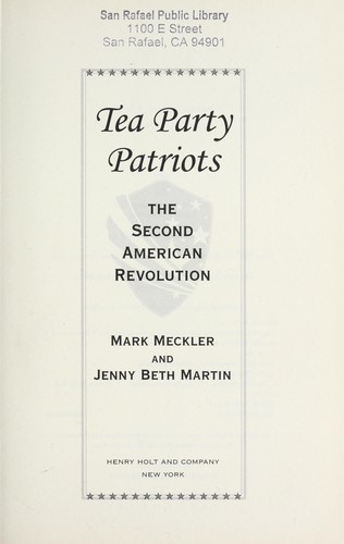 Tea Party Patriots : the second American revolution by