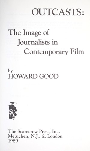 Outcasts : the image of journalists in contemporary film by