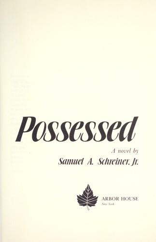 The possessors and the possessed : the saga of the Van Alen family of New York : a novel by