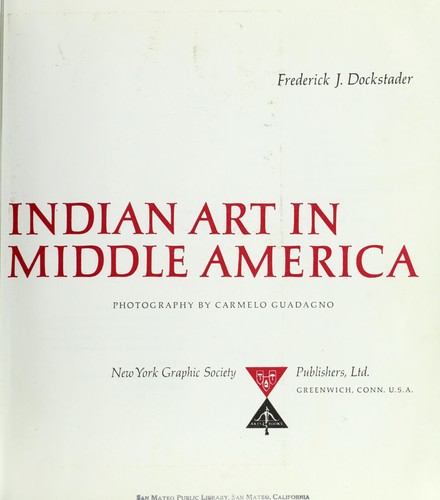 Indian art in Middle America by Frederick J. Dockstader
