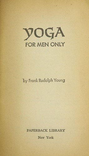 Yoga for men only by Frank Rudolph Young