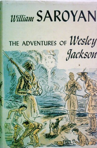The adventures of Wesley Jackson by William Saroyan