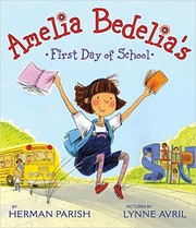 Amelia Bedelia's first day of school by Herman Parish, Lynne Avril