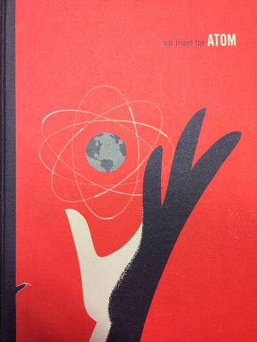 The Walt Disney story of our friend the atom by Walt Disney Productions