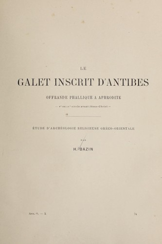 Le galet inscrit d'Antibes, offrande phallique a Aphrodite, Ve ou IVe sie cle avant Je sus-Christ by H. Bazin