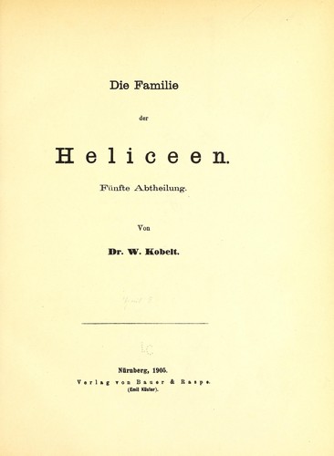 Die Familie der Heliceen by Wilhelm Kobelt