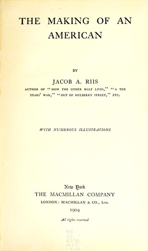 The making of an American by Jacob A. Riis