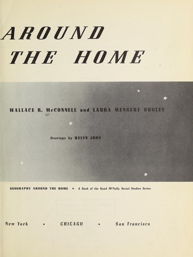 Geography around the home by Wallace Robert McConnell